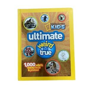 National Geographic Kids Ultimate Weird but True : 1,000 Wild and Wacky Facts